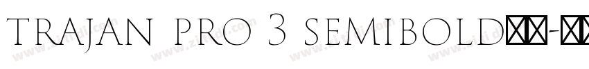 trajan pro 3 semibold下载字体转换